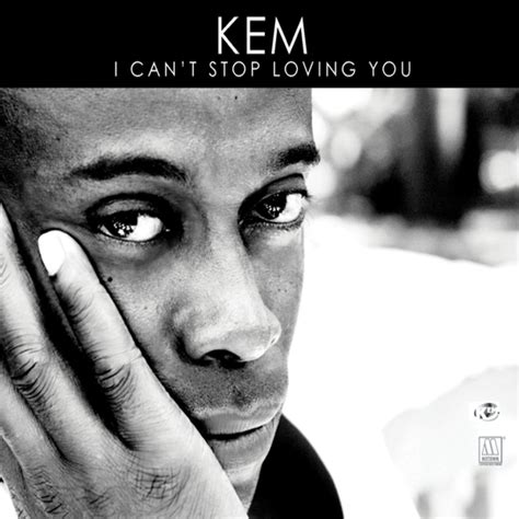 I Can T Stop Loving You By Kem On Beatsource