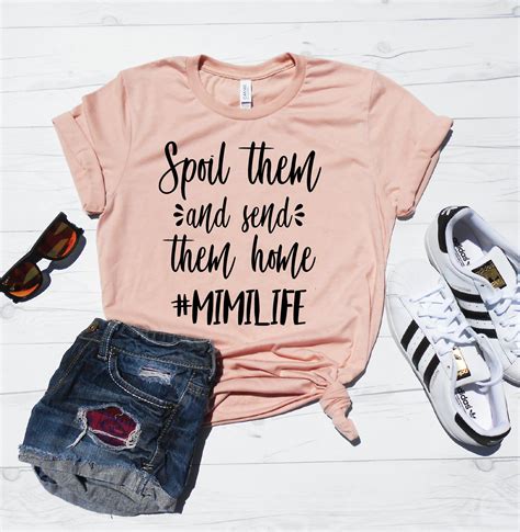 Spoil Them And Send Them Home Mimilife Shirt Cute Mimi Etsy