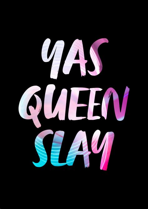 Yas Queen Slay Love Cards And Quotes 🌹💌 Send Real Postcards Online
