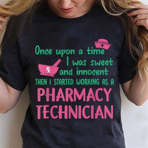 Pretty Once Upon A Time I Was Sweet And Innocent Then I Started Working As A Pharmacy Technician