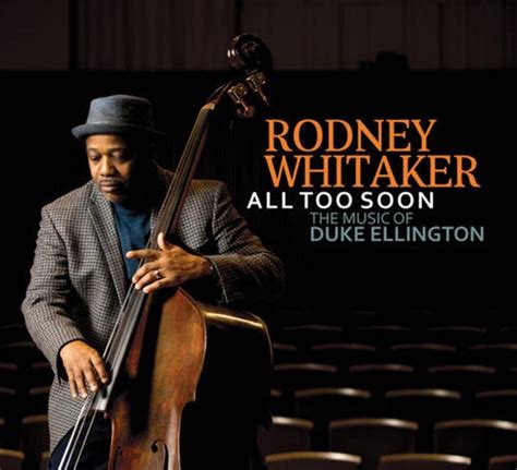 Rodney Whitaker All Too Soon The Music Of Duke Ellington