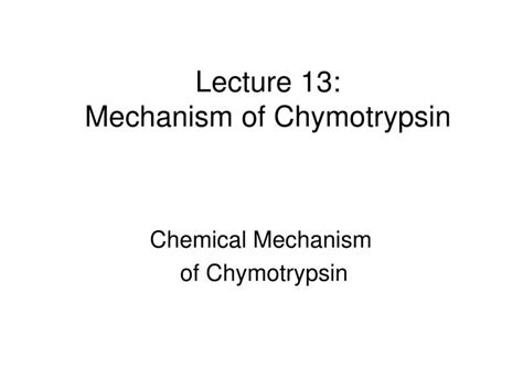 Ppt Lecture Mechanism Of Chymotrypsin Powerpoint Presentation