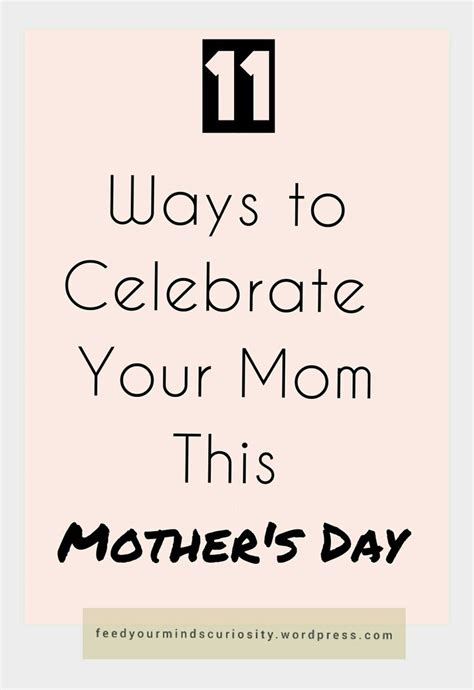 12 Ways To Celebrate Your Mom On Mother’s Day 2022 Celebrate Mom Mother S Day Activities