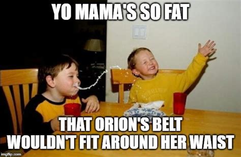 Yo Mamas So Fat Meme Imgflip