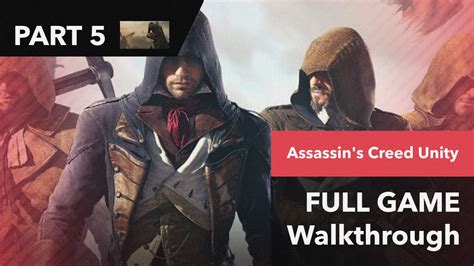 Assassin S Creed Unity Full Game Walkthrough No Commentary Gameplay