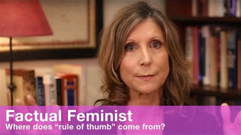 The rule of thumb for quora is be nice, be respectful. Where does "rule of thumb" come from? | FACTUAL FEMINIST ...