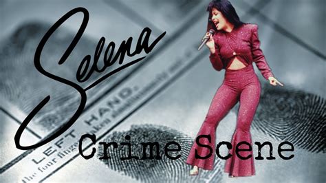 Selena Crime Scene Walk Thru Youtube