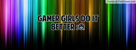 Girl Gamer Quotes Quotesgram
