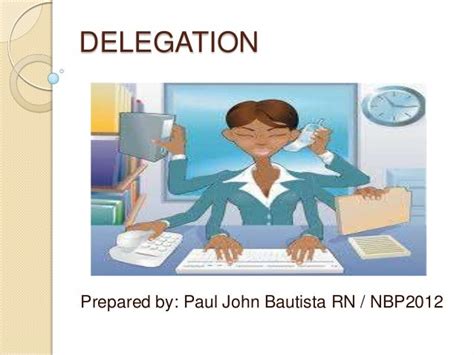 The Necessity Of Delegation In Nursing