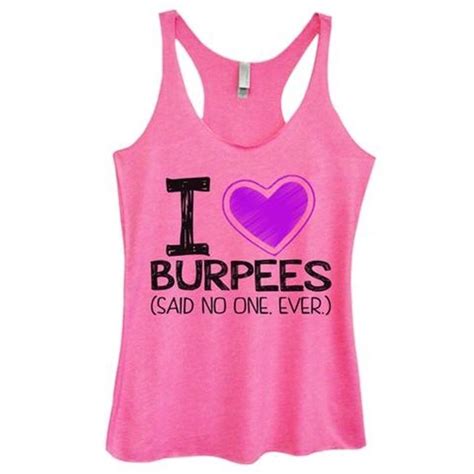 Womens Tri Blend Tank Top I Love Burpees Said No One Ever Order Here Googlnllorz