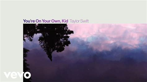 Letra Original Y Traducida De Taylor Swift Youre On Your Own Kid