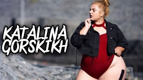 Katalina GorskikhCurvy Model Plus Size Wiki Instagram Star Body Positivity Fashion Model S