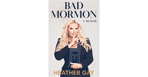Bad Mormon A Memoir By Heather Gay