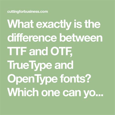 What Exactly Is The Difference Between Ttf And Otf Truetype And