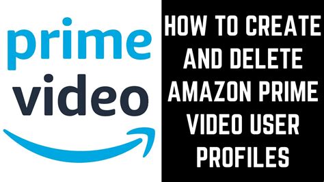 How To Create And Delete Amazon Prime Video User Profiles Youtube