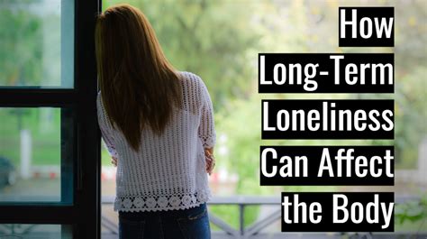 Doctor Reveals How Long Term Loneliness Can Affect The Body Womenworking