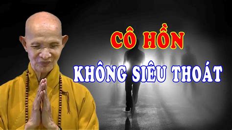 Cô Hồn Không Siêu Thoát Chuyện Tâm Linh Ht Thích Giác Hạnh Mới Nhất