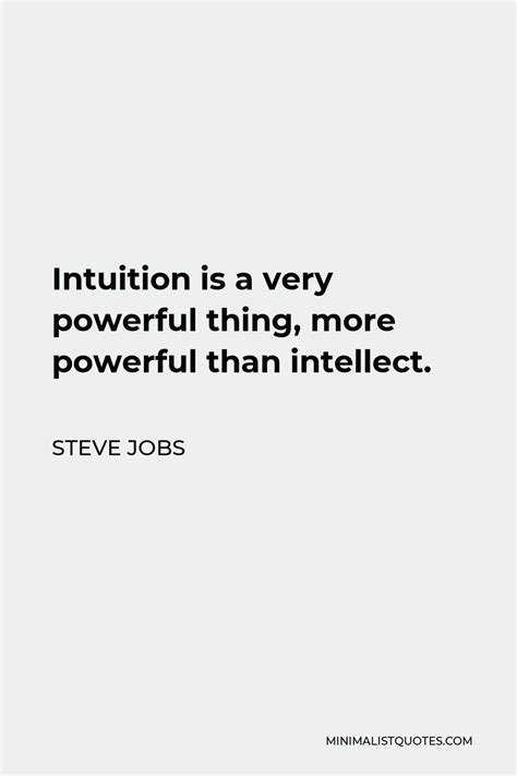 Steve Jobs Quote Intuition Is A Very Powerful Thing More Powerful