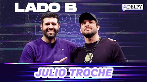 LADO B Invitado Julio Troche YouTube