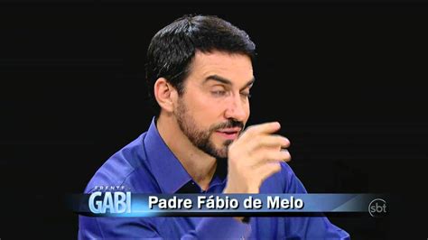 Resultado de imagem para frases do padre fabio de melo. De Frente com Gabi (19/01/14) - Entrevista padre Fábio de ...