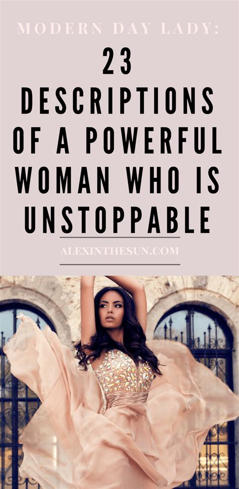 What It Takes To Be A Powerful Woman Who Is Unstoppable Alex In The