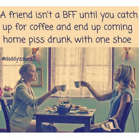 Exactly Lol Drinking With Friends Quotes Friends Quotes Drinking Quotes