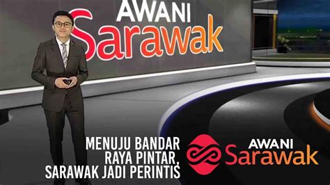 Menghargai diri sendiri secara berlebihan. AWANI Sarawak - 04/05/2019 Menuju bandar raya pintar ...