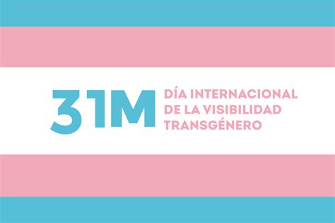 Día Internacional De La Visibilidad Trans ¿por Qué Se Celebra Un 31 De Marzo 25 Digital