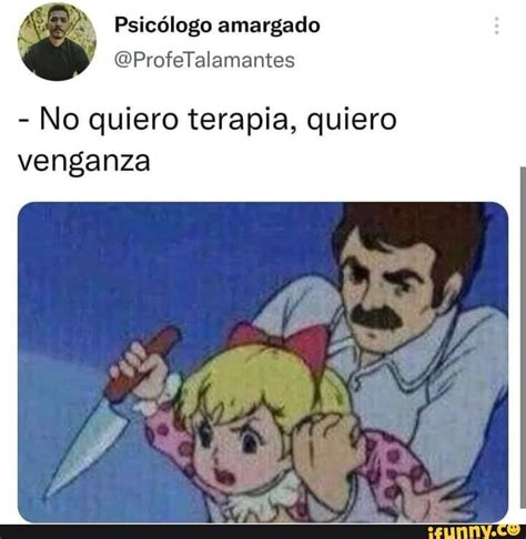 Venganza Memes Best Collection Of Funny Venganza Pictures On IFunny Brazil