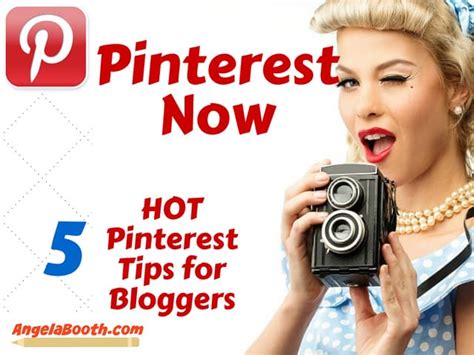 Pinterest Now 5 Hot Pinterest Tips For Bloggers Ppt