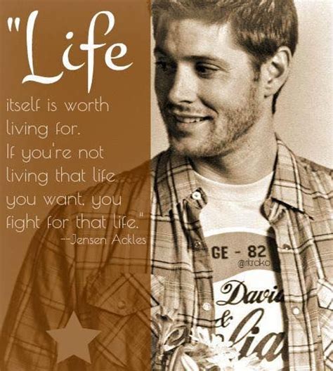 Read jensen ackles quotes from the story famous quotes by cat1052271 (catalina) with 282 reads. via Addicted to Dean Winchester - another nice edit of Jensen's quote. | Jensen ackles, Jensen ...