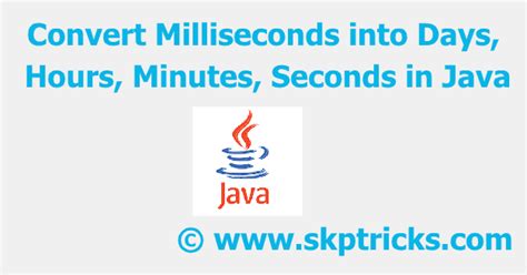Convert Milliseconds Into Days Hours Minutes Seconds In Java