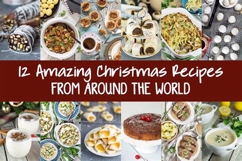 12 Amazing Christmas Recipes From Around The World Cooking The Globe