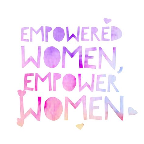Empowered Women Empower Women Quotes To Live By Me Quotes
