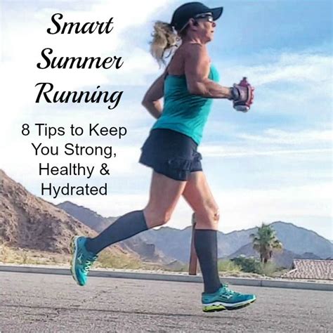 Smart Summer Running 8 Tips To Keep You Strong And Healthy Running