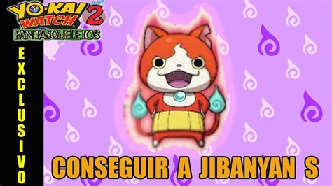 cómo conseguir a jibanyan s exclusivo yo kai watch 2 fantasqueletos actualización 2 0 youtube