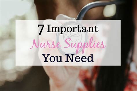 The 7 Most Important Nurse Supplies You Need Mother Nurse Love