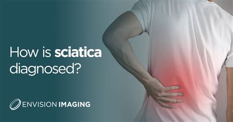 How Is Sciatica Diagnosed Envision Radiology