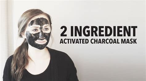 Face Mask Diy 2 Ingredient Activated Charcoal Mask Activated