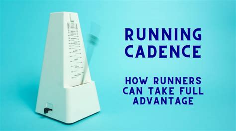 Running Cadence How To Take Full Advantage The Run Smarter Series