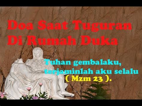 Dan akan yesus kristus, puteranya yang tunggal, tuhan kita. Doa Tuguran Di Rumah Duka - Doa Katolik - YouTube