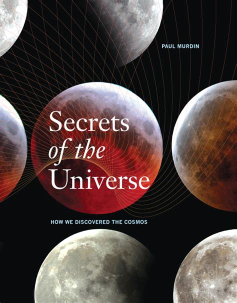 Secrets Of The Universe How We Discovered The Cosmos Murdin