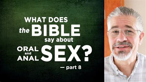 what does the bible say about oral and anal sex part 8 of 9 little lessons with david
