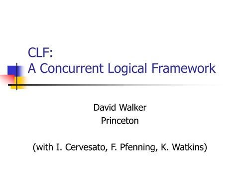 Ppt Clf A Concurrent Logical Framework Powerpoint Presentation Free