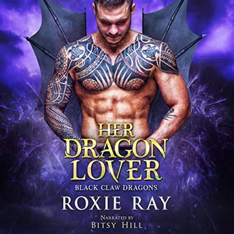 Jp Her Dragon Lover Black Claw Dragons Book 3 Audible Audio Edition Roxie Ray