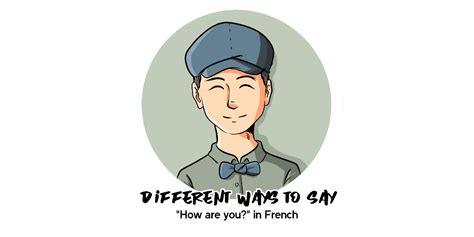 15 Ways To Say “how Are You” In French Talk In French 2024