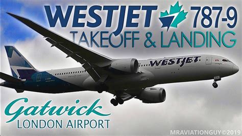 Inaugural Westjet Boeing 787 9 Transatlantic Service To London Gatwick