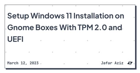 Setup Windows 11 Installation On Gnome Boxes With Tpm 20 And Uefi