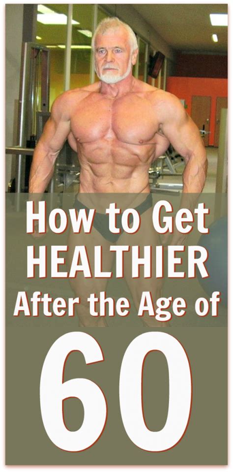 How To Get Healthy Again After Age 60 Get Healthy Fitness Motivation