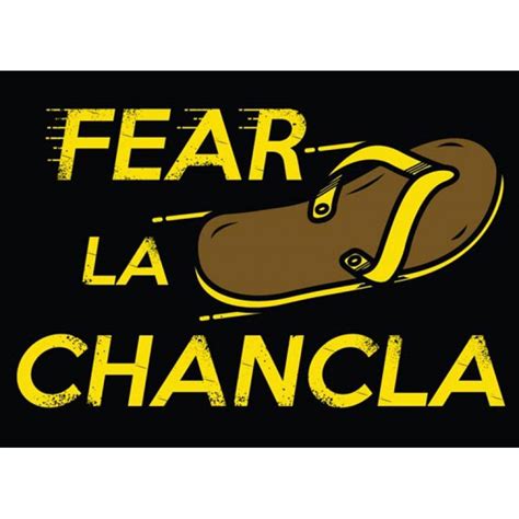 Fear La Chancla T Shirt Mexican Funny Memes Mexican Humor Mexican
